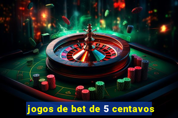 jogos de bet de 5 centavos